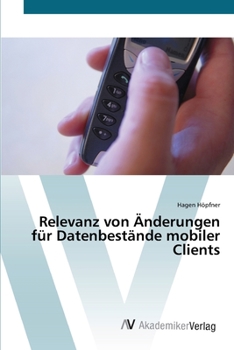 Paperback Relevanz von Änderungen für Datenbestände mobiler Clients [German] Book