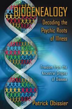 Paperback Biogenealogy: Decoding the Psychic Roots of Illness: Freedom from the Ancestral Origins of Disease Book