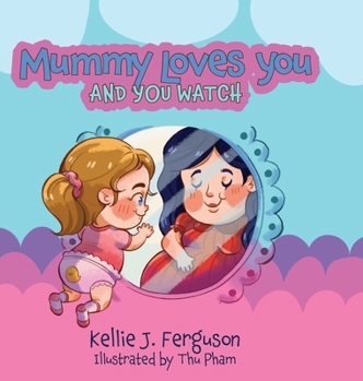 Hardcover Mummy Loves You and You Watch Book