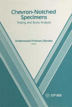 Hardcover Chevron-Notched Specimens: Testing and Stress Analysis (Astm Special Technical Publication) Book