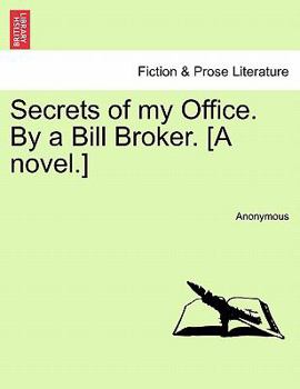 Paperback Secrets of My Office. by a Bill Broker. [A Novel.] Book