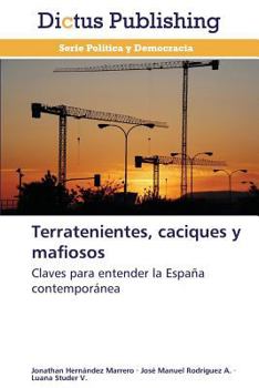 Terratenientes, caciques y mafiosos: Claves para entender la España contemporánea