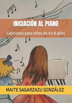 Paperback Iniciación Al Piano: Canciones para niños de 4 a 8 años [Spanish] Book