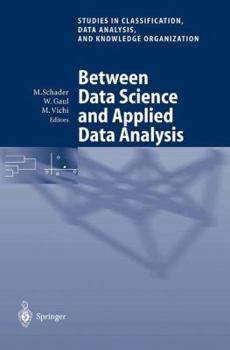 Paperback Between Data Science and Applied Data Analysis: Proceedings of the 26th Annual Conference of the Gesellschaft Für Klassifikation E.V., University of M Book