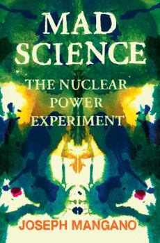 Hardcover Mad Science: The Nuclear Power Experiment Book