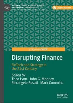 Hardcover Disrupting Finance: Fintech and Strategy in the 21st Century Book
