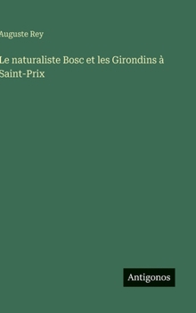 Hardcover Le naturaliste Bosc et les Girondins à Saint-Prix [French] Book