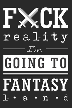Paperback Fuck reality. I'm going to fantasy land.: Blank notebook for writers. Write prompts, take notes, write down ideas, outline stories, sketch, and doodle Book