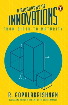 Paperback A Biography of Innovations: From Birth to Maturity Book