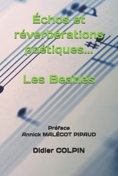 Paperback Échos et réverbérations poétiques... Les Beatles [French] Book