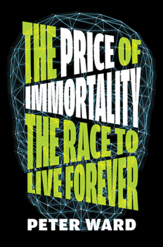 Hardcover The Price of Immortality: The Race to Live Forever Book