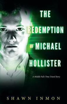 The Redemption of Michael Hollister - Book #2 of the Middle Falls Time Travel