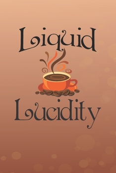 Liquid Lucidity: Funny 2 Year Undated Weekly Planner For Coffee Lovers