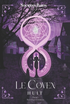 Le Coven: Partie 1 : Bienvenue à Gwimeled (Huit) (French Edition)