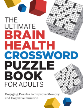 Paperback The Ultimate Brain Health Crossword Puzzle Book for Adults: Engaging Puzzles to Improve Memory and Cognitive Function Book