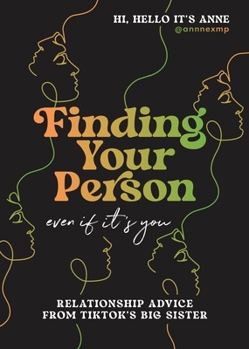 Hardcover Finding Your Person: Even If It's You: Relationship Advice from Tiktok's Big Sister Book