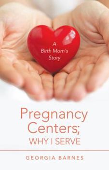 Paperback Pregnancy Centers; Why I Serve: A Birth Mom'S Story Book