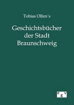 Paperback Tobias Olfens Geschichtsbücher der Stadt Braunschweig [German] Book