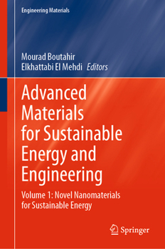 Advanced Materials for Sustainable Energy and Engineering: Volume 1: Novel Nanomaterials for Sustainable Energy (Engineering Materials)