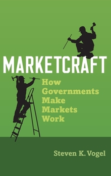 Hardcover Marketcraft: How Governments Make Markets Work Book