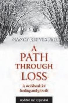 Paperback A Path Through Loss Revised & Expanded: A Guide to Writing Your Healing & Growth Book