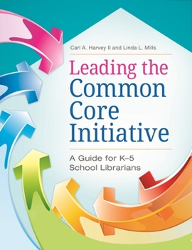 Paperback Leading the Common Core Initiative: A Guide for K-5 School Librarians Book