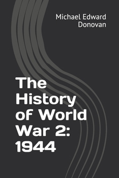 Paperback The History of World War 2: 1944 Book