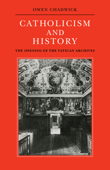 Paperback Catholicism and History: The Opening of the Vatican Archives Book