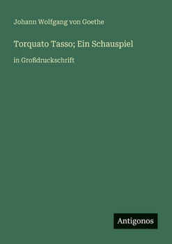 Paperback Torquato Tasso; Ein Schauspiel: in Großdruckschrift [German] Book