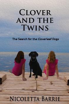 Paperback Clover and the Twins: The search for the Cloverleaf dogs Book