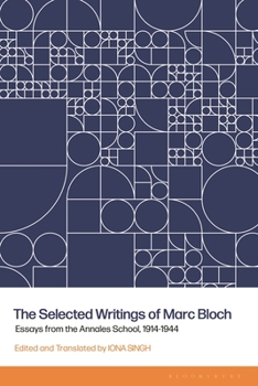 The Selected Writings of Marc Bloch: Essays from the Annales School, 1914-1944