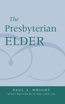 Paperback The Presbyterian Elder, Newly Revised Book