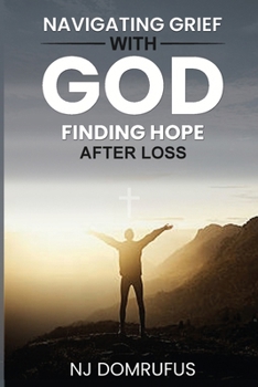 Paperback Navigating Grief with God: Finding Hope After Loss Book