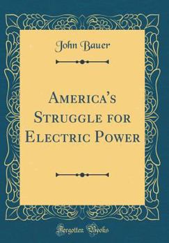 Hardcover America's Struggle for Electric Power (Classic Reprint) Book