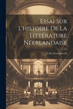 Paperback Essai sur l'histoire de la Littérature Néerlandaise [French] Book