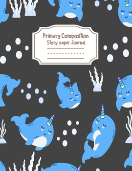 Primary Composition Notebook Story Paper Journal: Cute unicorn dolphin Primary journal for kids | Primary Composition Notebook - Story Journal For ... For Kids (Cute unicorn dolphin series)