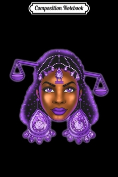 Composition Notebook: Libra Astrology Sign Black Girl Magic Zodiac Melanin Journal/Notebook Blank Lined Ruled 6x9 100 Pages