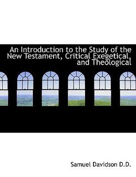Paperback An Introduction to the Study of the New Testament, Critical Exegetical, and Theological [Large Print] Book