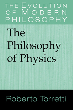 Philosophy of Physics, The - Book  of the Evolution of Modern Philosophy