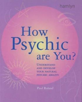 Paperback How Psychic Are You?: Understand and Develop Your Natural Psychic Ability Book