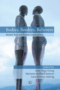 Paperback Bodies, Borders, Believers: Ancient Texts and Present Conversations Book