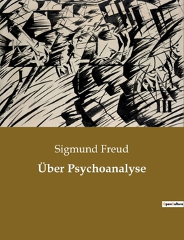 Paperback Über Psychoanalyse: Einführung in die Psychoanalyse: Ursprung und Entwicklung [German] Book