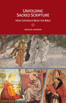Paperback Unfolding Sacred Scripture: How Catholics Read the Bible Book