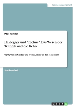 Paperback Heidegger und "Techne". Das Wesen der Technik und die Kehre: τέχνη. Was ist Ge-stell und wohin "stellt" es den Menschen? [German] Book