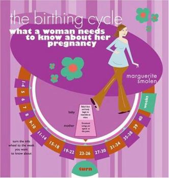Paperback The Birthing Cycle: What a Woman Needs to Know about Her Pregnancy Book