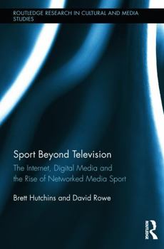 Paperback Sport Beyond Television: The Internet, Digital Media and the Rise of Networked Media Sport Book