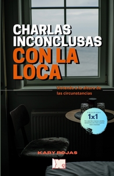 Paperback Charlas Inconclusas Con La Loca [Spanish] Book
