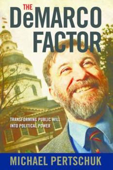 Hardcover The DeMarco Factor: Transforming Public Will into Political Power Book
