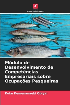 Paperback Módulo de Desenvolvimento de Competências Empresariais sobre Ocupações Pesqueiras [Portuguese] Book