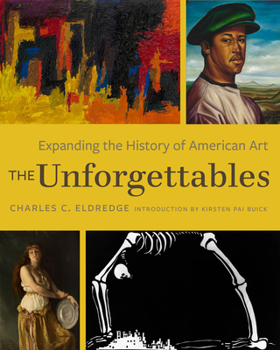 Hardcover The Unforgettables: Expanding the History of American Art Book